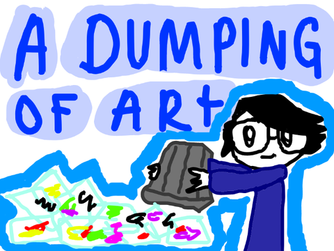 a dumping of art