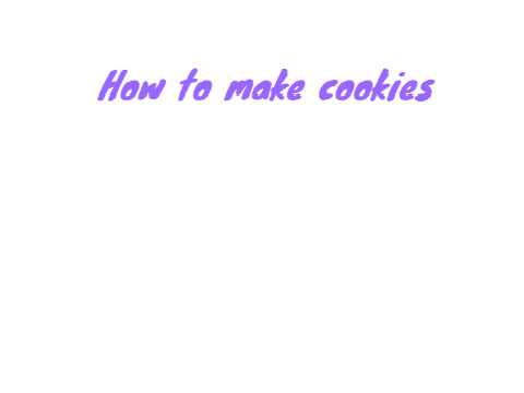 How to make cookies V2