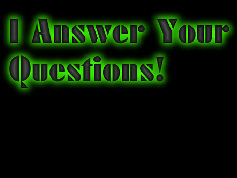 I Answer Your Questions!