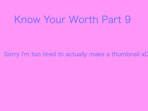 106 costume :0 Know your worth Part 9 :)
