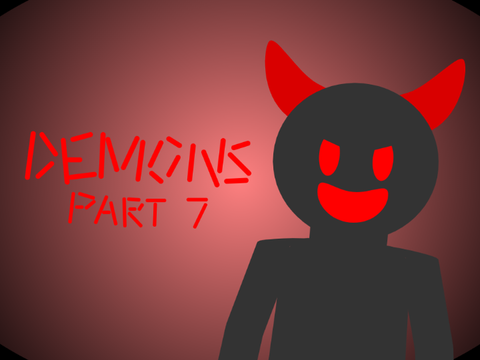 Demons | Part 7