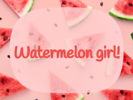 Watermelon!