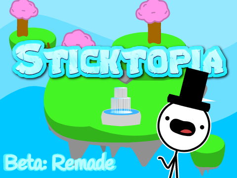 Sticktopia (Beta/Remade) v0.1