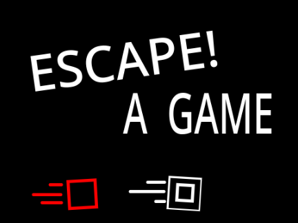 Escape! A GAME!