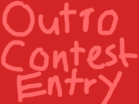 Flippy445 - Outro Contest Entry