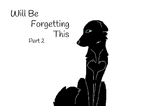 Will be Forgetting This Part 2 