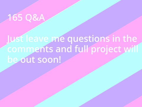 165 Q&A (PLS ASK !!)
