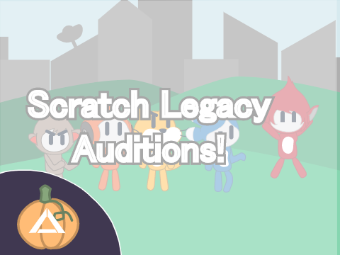 Scratch Legacy Audition!