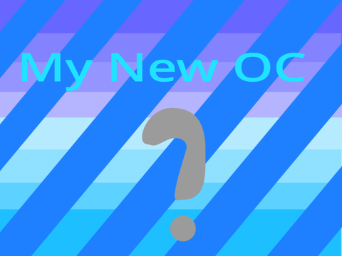Introducing My New OC
