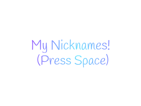 My Nicknames!