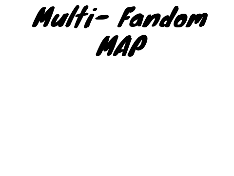 Multi Fandom MAP (Almost done! All parts taken!)