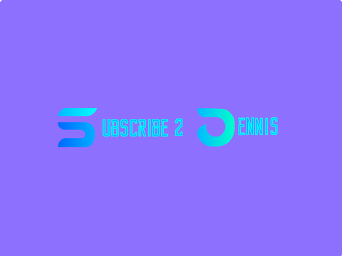 intro for >> subscribetodennisY <<