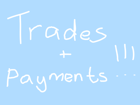 Trades and Payments! || My ATs, DTs, and Payments