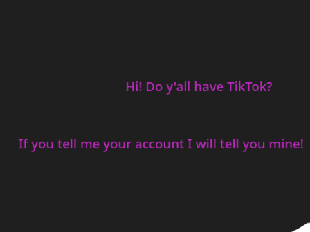 Do you have Tiktok?