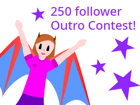 [cancelled] 250 follower Outro Contest!