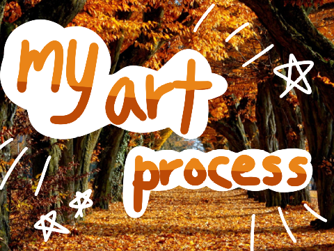  my art process ˎˊ- 