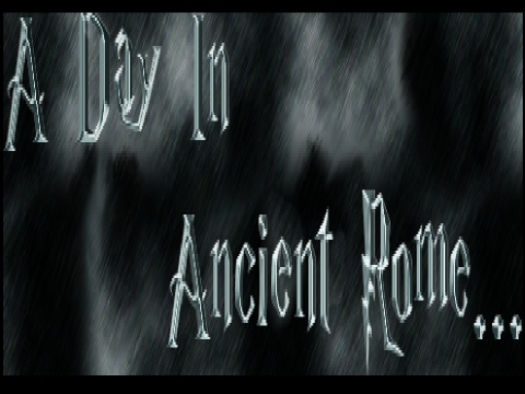 World History Project-A Day In Ancient Rome