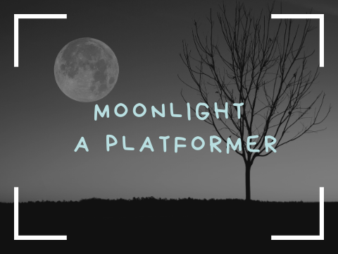 ☆ Moonlight A Platformer ☆
