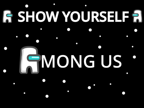 Among us - Show yourself