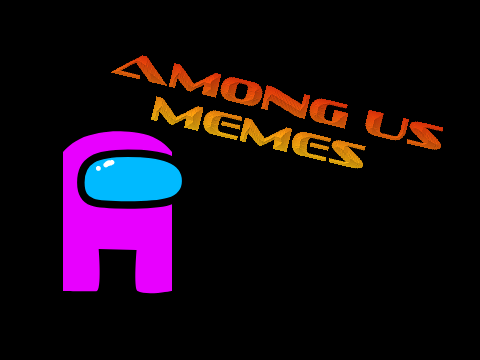 Among Us Memes W.I.P.