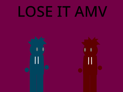 Lose It - AMV 