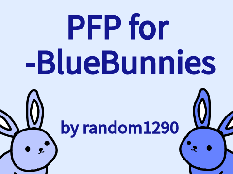 PFP for -BlueBunnies