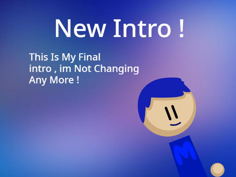 My Final Intro !