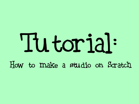 How to Make a Studio