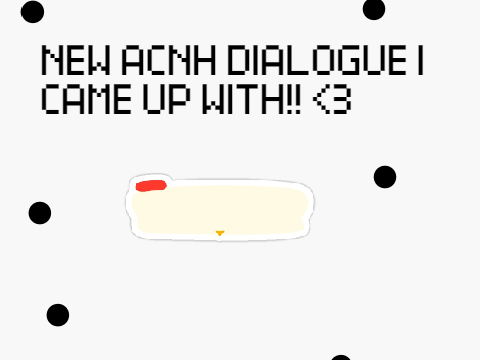 ACNH Dialogue I came up with! 