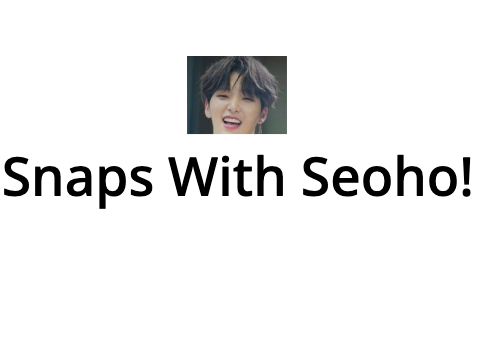 Snaps with Seoho!