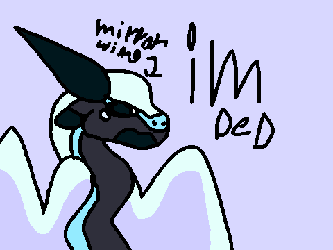 mirrorwings \\ im ded