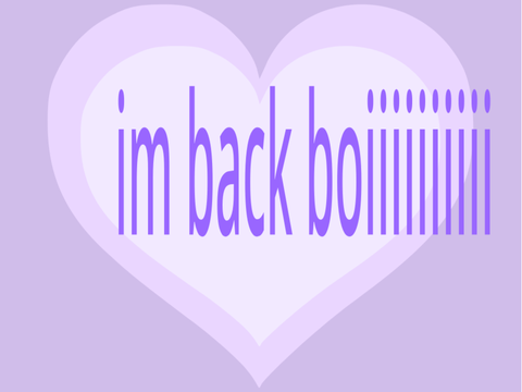 im back boiiiiii