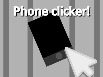 Phone clicker! Broken version