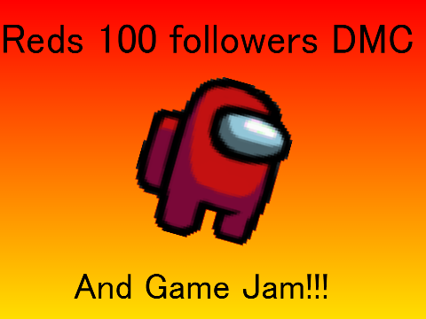 100 Followers GameJam!! & DMC!!!
