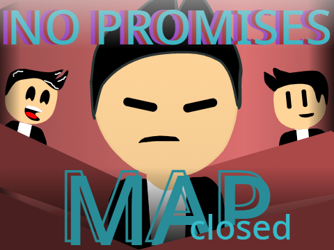 No Promises MAP - FINAL MAP (CLOSED)