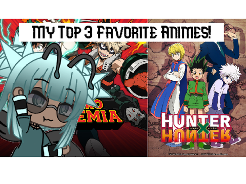 My Top 3 Favorite Animes