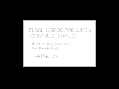 FLASH CARDS FOR WHEN YOU ARE STEAMED!