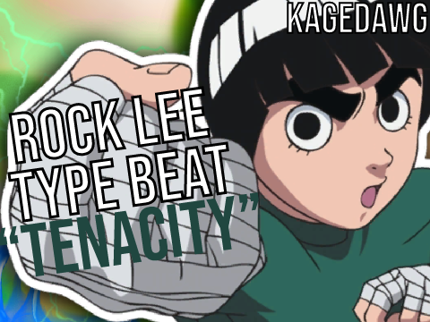 Rock Lee Type Beat "Tenacity"