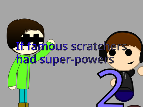 If famous scratchers had super-powers 2 | Art dump