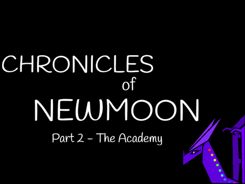 Chronicles of Newmoon - Part 2: The Academy
