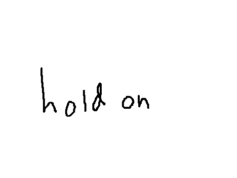 Hold On | Thank you...