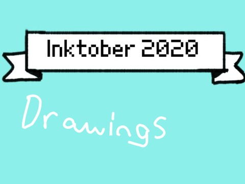 Inktober 2020! (check everyday for a new picture)