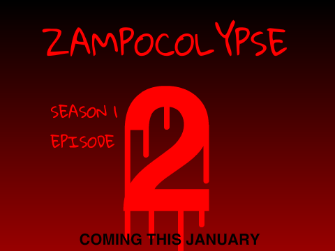 Zampocolypse: S1: E2 Sneak Peek (Plus Update)