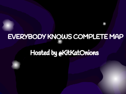 Everybody Knows {COMPLETED MAP!}