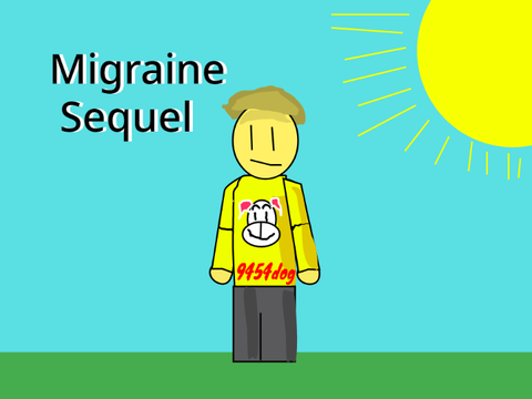 Migraine Sequel