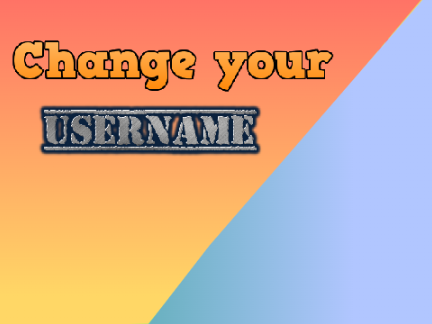 How to change your username! 
