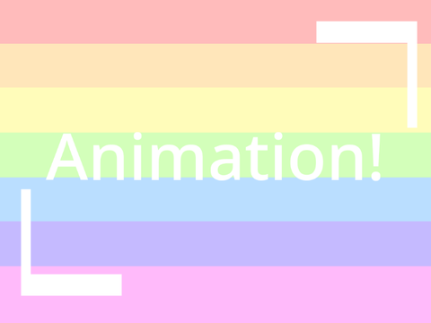 Animation!