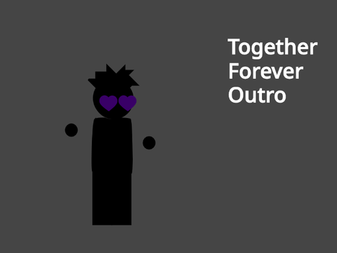 Together Forever Outro
