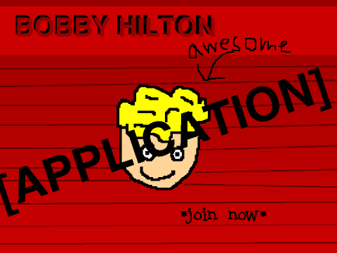 BOBBY HILTON APPLICATION!!