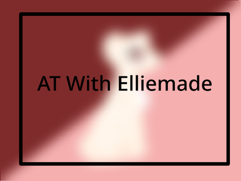 AT for @Elliemade